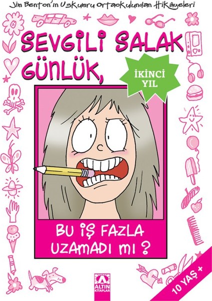 Sevgili Salak Günlük, | Jim Benton İkinci Yıl / Bu İş Fazla Uzamadı Mı?