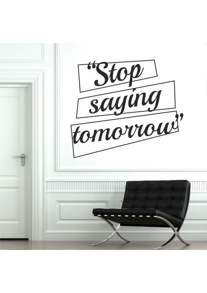 Step Saying Tomorrow Duvar Sticker