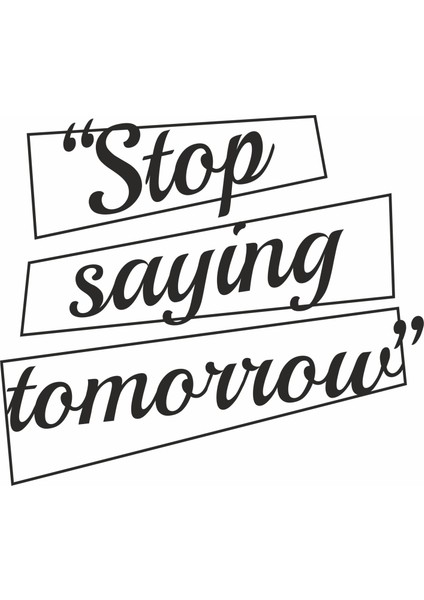 Step Saying Tomorrow Duvar Sticker fiyatları