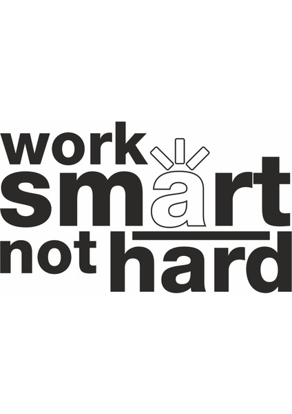 Work Smart Not Hard Duvar Sticker