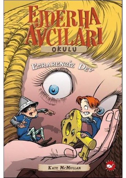 Ejderha Avcıları Okulu 19: Esrarengiz Dev - Kate McMullan