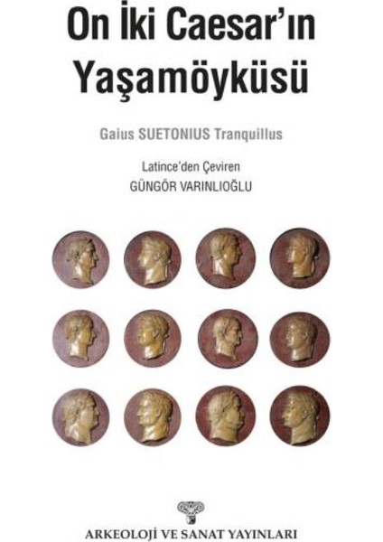 On İki Caesar'In Yaşamöyküsü - Gaius Suetonius Tranquillus