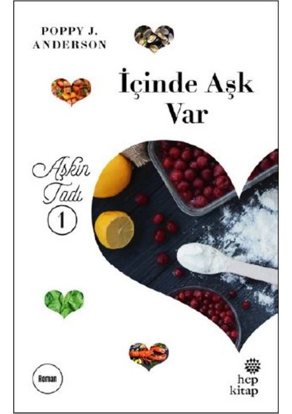 Aşkın Tadı 1: İçinde Aşk Var - Poppy J. Anderson