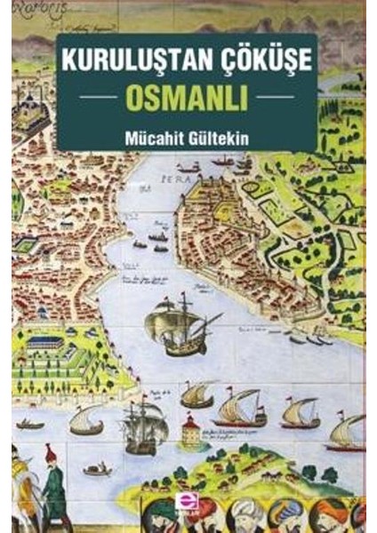 Kuruluştan Çöküşe Osmanlı