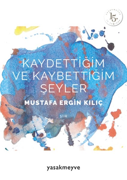 Kaydettiğim Ve Kaybettiğim Şeyler