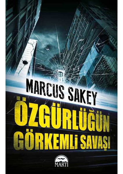 Özgürlüğün Görkemli Savaşı - Marcus Sakey