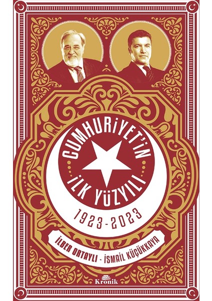 Cumhuriyetin İlk Yüzyılı 1923-2023 - İlber Ortaylı