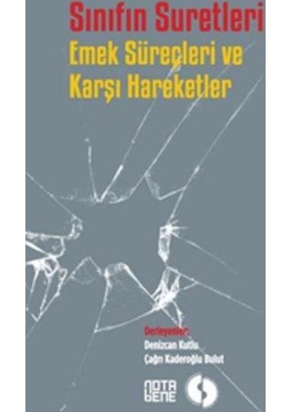 Sınıfın Suretleri-Emek Süreçleri Ve Karşı Hareketler