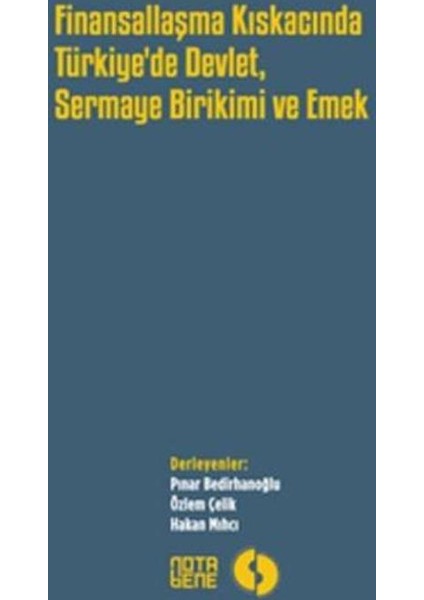 Finansallaşma Kıskacında Türkiye'de Devlet Sermaye Birikimi Ve Emek