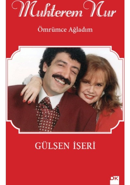 Muhterem Nur: Ömrümce Ağladım - Gülşen İşeri