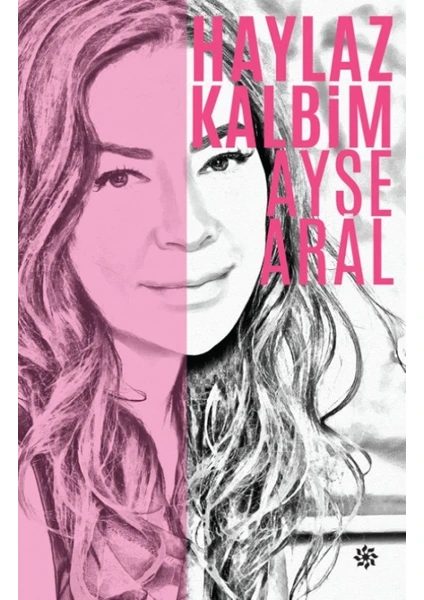 Haylaz Kalbim - Ayşe Aral