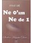 Ne 0’ım Ne de 1 1