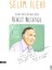 Kırık İnceliklerin Şairi Behçet Necatigil - Selim İleri 1