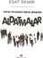 Aldatmalar - (Sosyal Yaşamdan Dünya Siyasetine)-Esat Demir 1