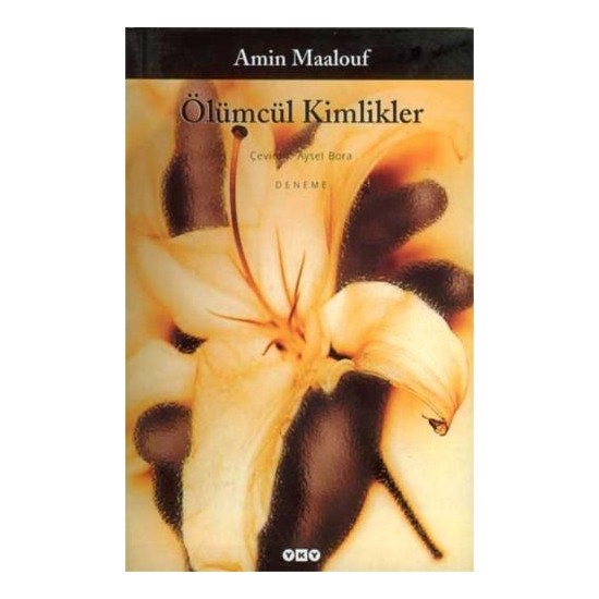 Ölümcül Kimlikler - Amin Maalouf