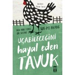 Genç Timaş Uçabileceğini Hayal Eden Tavuk - Sun-Mi Hwang