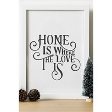 Hediyenza Home Is Where The Love Is Ahşap 24 x 33 cm Tasarım Tablo Beyaz Çerçeve