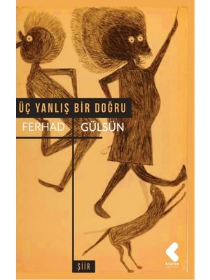 Üç Yanlış Bir Doğru - Ferhad Gülsün