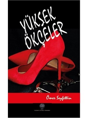 Yüksek Ökçeler - Ömer Seyfettin