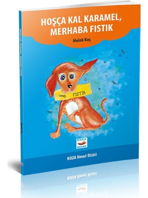 Hoşça Kal Karamel, Merhaba Fıstık - Melek Koç