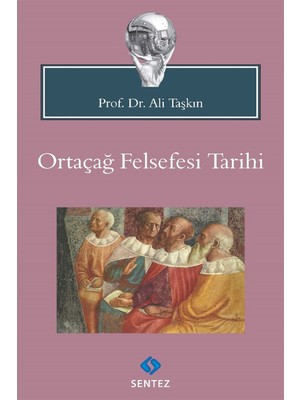 Ortaçağ Felsefesi Tarihi - Ali Taşkın
