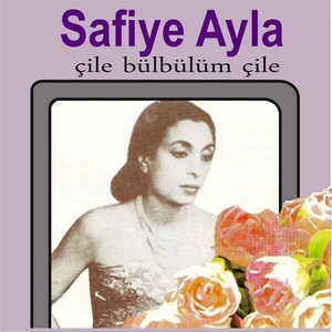 Safiye Ayla - Çile Bülbülüm Çile (Plak)