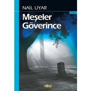 Meşeler Göverince - Nail Uyar