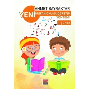 Yeni Kur’an Okuma Öğretim Yöntemi - Ahmet Bayraktar