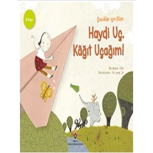 Haydi Uç Kağıt Uçağım  Çocuklar İçin Bilim - Bogeum Cha