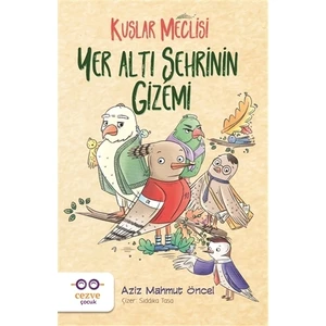 Yer Altı Şehrinin Gizemi  Kuşlar Meclisi - Aziz Mahmut Öncel