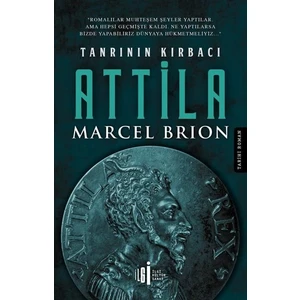 Tanrının Kırbacı Attila  - Marcel Brion