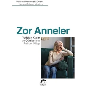 Zor Anneler - Waltraut Barnowskigeiser