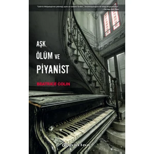 Aşk, Ölüm ve Piyanist - Beatrice Colin