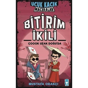 Bitirim İkili Çoook Uzak Doğuda - Uçuk Kaçık Maceralar (Ciltli) - Mustafa Orakçı