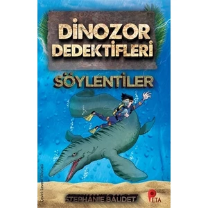 Dinozor Dedektifleri - Söylentiler - Stephanie Baudet
