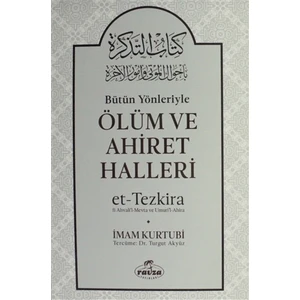 Bütün Yönleriyle Ölüm Ve Ahiret Halleri - İmam Kurtubi