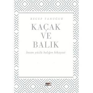 Kaçak Ve Balık - Recep Tanuğur