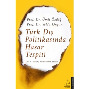 Türk Dış Politikasında Hasar Tespiti - Ümit Özdağ-Yelda Ongun