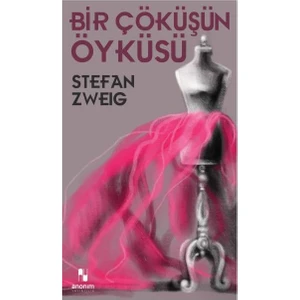 Bir Çöküşün Öyküsü - Stefan Zweig