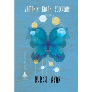 Zamanın Kaçak Yolcuları - Burcu Ayan