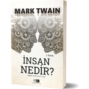 Insan Nedir? 1.kısım - Mark Twain