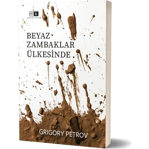 Beyaz Zambaklar Ülkesinde - Grigori Petrov