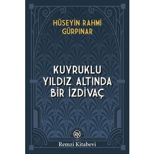 Kuyruklu Yıldız Altında Bir İzdivaç - Hüseyin Rahmi Gürpınar