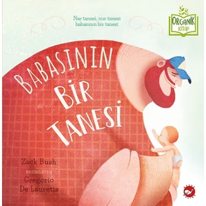 Babasının Bir Tanesi (Ciltli) (Organik Kitap) - Zack Bush
