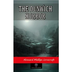 The Dunwich Horror - Howard Phillips Lovecraft