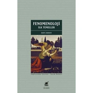 Fenomenoloji: İlk Temeller  - Dan Zahavi