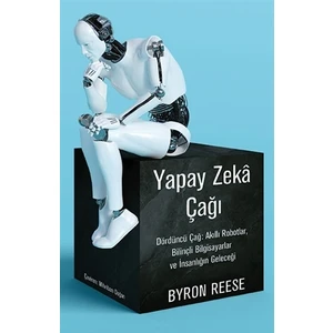 Yapay Zeka Çağı - Byron Reese