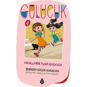 Gülücük - 4 - Mahallenin Oyun Kurucusu - Şebnem Güler Karacan