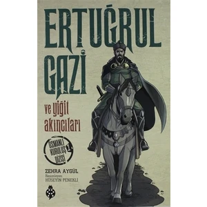 Ertuğrul Gazi ve Yiğit Akıncıları - Zehra Aygül