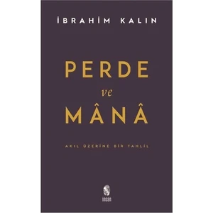Perde ve Mana-Akıl Üzerine Bir Tahlil - Ibrahim Kalın